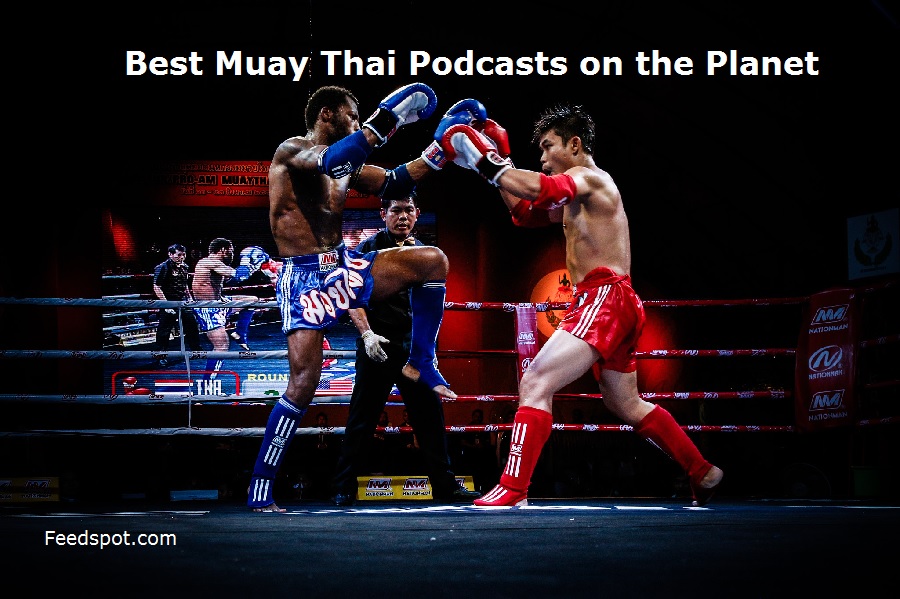 20 Best Muay Thai Podcasts You Must Follow in 2024